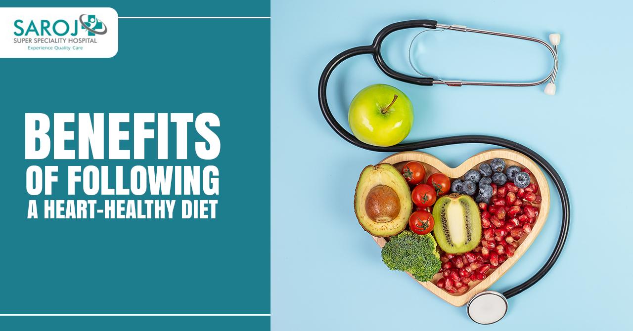 Benefits of Following a Heart-healthy Diet